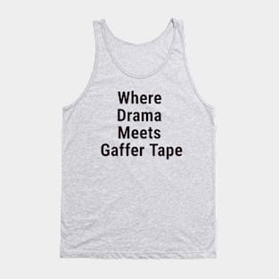 Where Drama Meets Gaffer Tape Black Tank Top